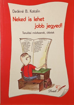 Deákné Bancsó Katalin - Neked is lehet jobb jegyed!