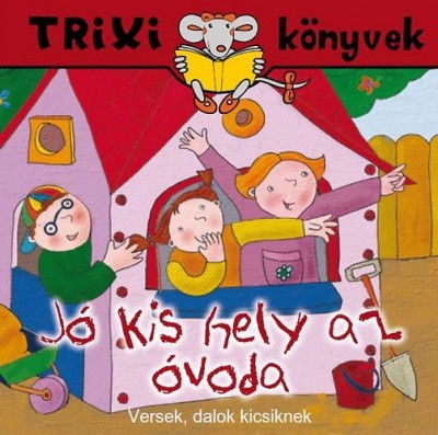 Brückner Judit (Vál.) - Jó kis hely az óvoda