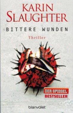 Karin Slaughter - Bittere Wunden