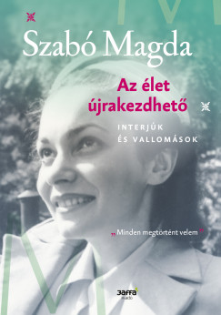 Szab Magda - Az let jrakezdhet
