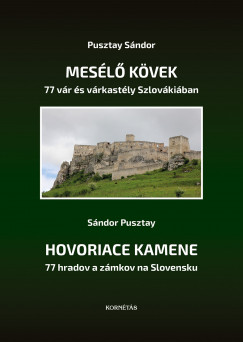 Pusztay Sándor - Mesélõ kövek - 77 vár és várkastély Szlovákiában