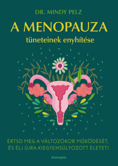 Dr. Mindy Pelz - A menopauza t�neteinek enyh�t�se