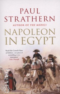 Paul Strathern - Napoleon in Egypt