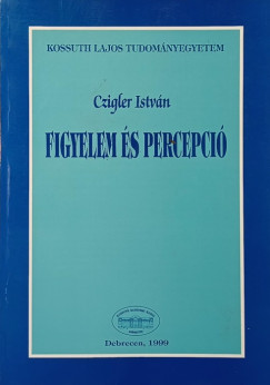 Cziegler Istvn - Figyelem s percepci