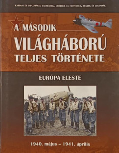 Balogh Zsolt - Miszlay Zsolt - Prantner Zoltán - Európa eleste - 1940. május - 1941. április