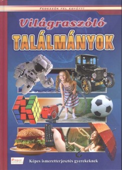 Világraszóló találmányok - Képes ismeretterjesztés gyerekeknek