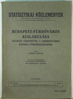 Liber Endre - Dr. Illyefalvi Lajos   (Szerk.) - Budapest-frdvros kialakulsa (I.)