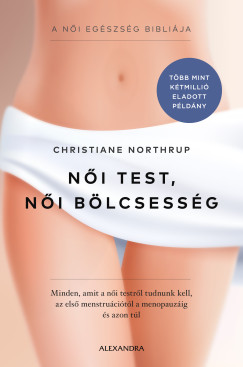 Christiane Northrup - Női test, női bölcsesség