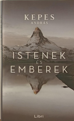 Kepes Andrs - Istenek s emberek