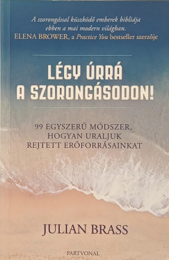 Julian Brass - Légy úrrá a szorongásodon!
