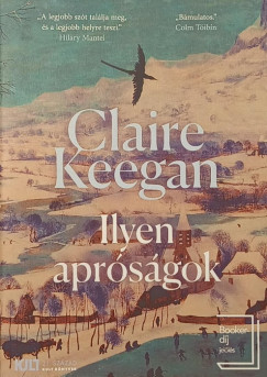 Claire Keegan - Ilyen aprsgok