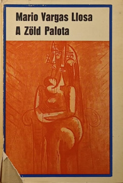 Mario Vargas Llosa - A Zld Palota