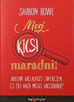 Sharon Rowe - Merj kicsi maradni!