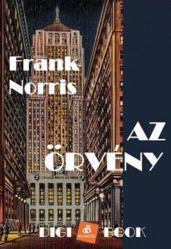 Norris Frank - Frank Norris - Az rvny