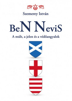 Szemerey Istvn - BeN Nevis - A mlt, a jelen s a vdangyalok
