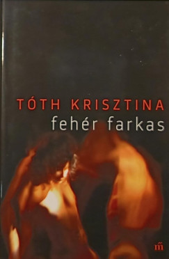 Tth Krisztina - Fehr farkas