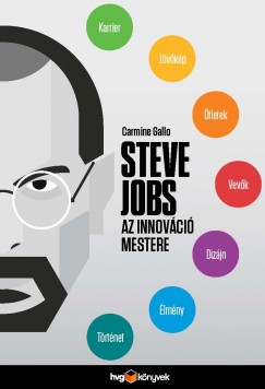 Carmine Gallo - Trk Hilda   (Szerk.) - Steve Jobs az innovci mestere