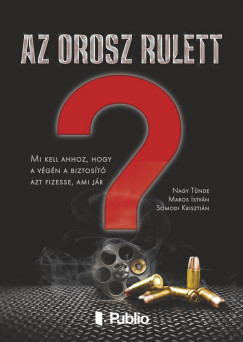 Maros Istvn - Nagy Tnde - Somodi Krisztin - Az orosz rulett