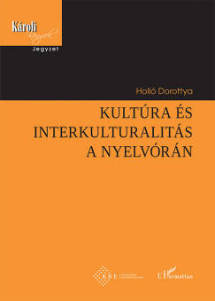 Holl Dorottya - Kultra s interkulturalits a nyelvrn