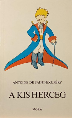 Antoine De Saint-Exupry - A kis herceg