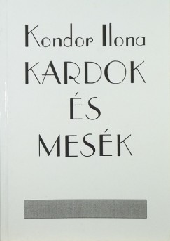 Kondor Ilona - Kardok s mesk