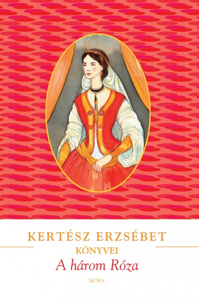 Kertész Erzsébet - A három Róza
