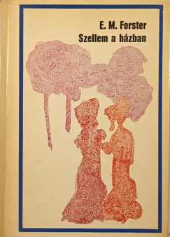 Edward Morgan Forster - Szellem a hzban