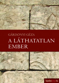 G�rdonyi G�za - A l�thatatlan ember