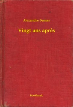 Dumas Alexandre - Alexandre Dumas - Vingt ans apres