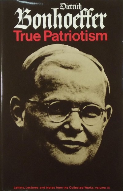Dietrich Bonhoeffer - True Patriotism