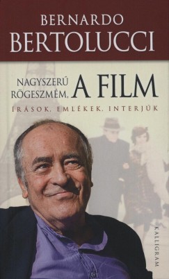 Bernardo Bertolucci - Nagyszer rgeszmm, a film