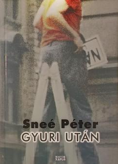 Sneé Péter - Gyuri után