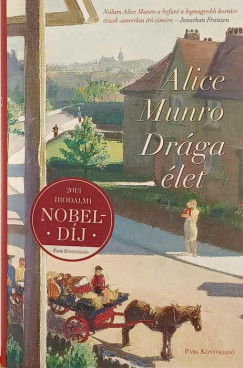 Alice Munro - Drága élet