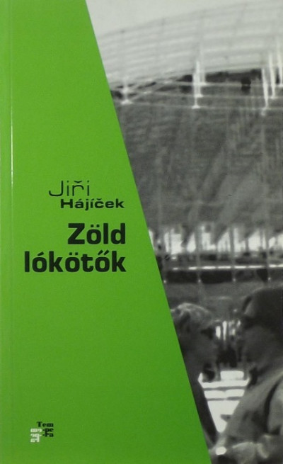 Jirí Hájícek - Zöld lókötõk