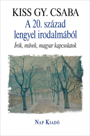 Kiss Gy. Csaba - A 20. sz�zad lengyel irodalm�b�l