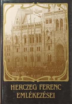 Herczeg Ferenc - Herczeg Ferenc eml�kez�sei