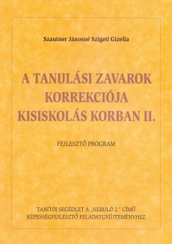 Szautner Jnosn - A tanulsi zavarok korrekcija kisiskols korban II. (Nebul 2-hez)