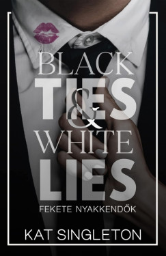 Kat Singleton - Black Ties & White Lies - Fekete nyakkendk