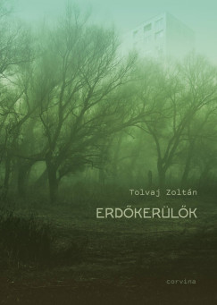 Tolvaj Zoltán - Erdőkerülők