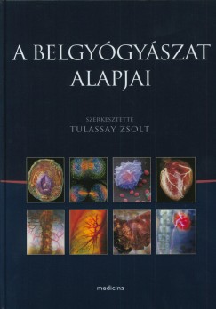 Dr. Tulassay Zsolt   (Szerk.) - A belgygyszat alapjai 1-2.