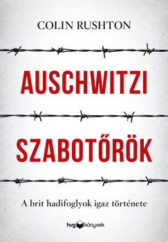 Colin Rushton - Auschwitzi szabotrk