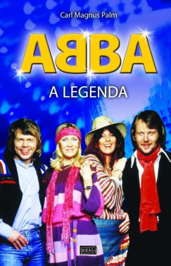 Carl Magnus Palm - ABBA - A legenda