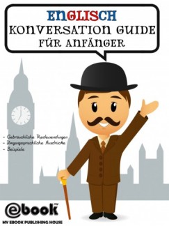 My Ebook Publishing House - Englisch Konversation Guide F�r Anf�nger