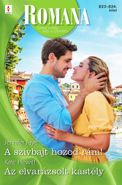 Kate Hewitt - Romana 823.-824. - A szvbajt hozod rm!; Az elvarzsolt kastly