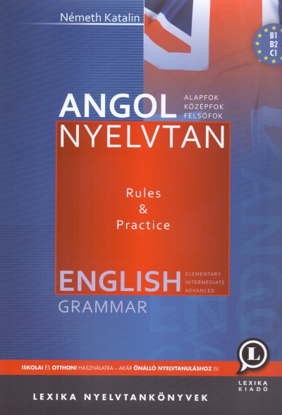 Németh Katalin - Angol nyelvtan - Alap-, közép-, felsőfok