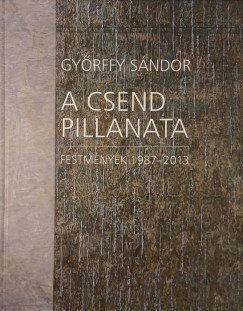 Gyrffy Sndor - A csend pillanata