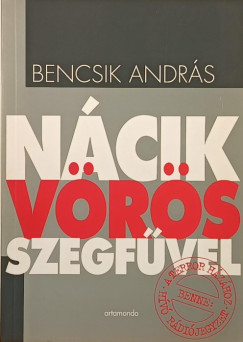 Bencsik András - Nácik vörös szegfűvel