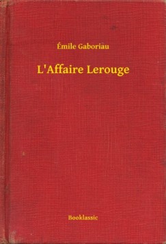 Émile Gaboriau - L Affaire Lerouge