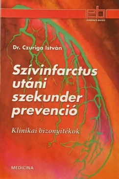 Dr. Czuriga Istvn - Szvinfarctus utni szekunder prevenci