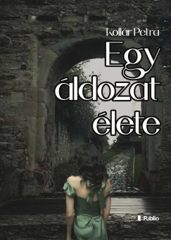 Kollár Petra - Egy áldozat élete